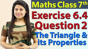 Q 2, Ex 6.4 - The Triangle and its Properties - Chapter 6 - Maths Class 7th - NCERT
