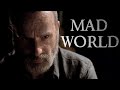 Rick Grimes Tribute || Mad World [TWD]