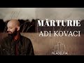 ADI KOVACI | MĂRTURIE