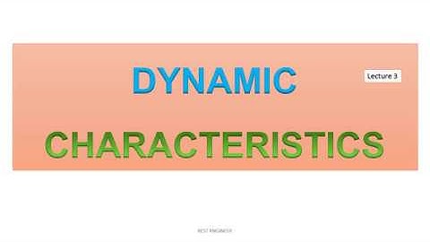 DYNAMIC CHARACTERISTICS OF MEASURING INSTRUMENTS | BEST ENGINEER