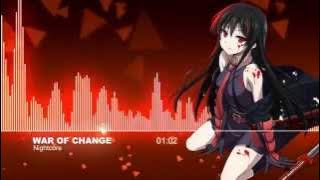 ♫【Nightcore】-  War Of Change