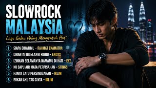 6 LAGU SLOW ROCK MALAYSIA TERBAIK ❤️ Lagu Galau & Nostalgia | Cover Penuh Kenangan