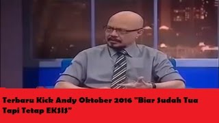 Download lagu Terbaru Kick Andy Oktober 2016 'Biar Sudah Tua Tapi Tetap EKSIS'