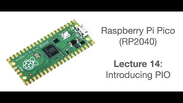Raspberry Pi Pico Lecture 14: Introducing PIO