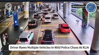 Driver Rams Multiple Vehicles In Wild Police Chase At Klia