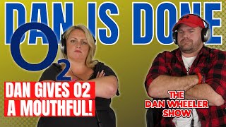 NEVER EVER use O2 Mobile for your phone provider! This is OUTRAGEOUS! | The Dan Wheeler Show FT Kaz