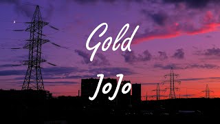 JoJo - Gold ( Lyrics )