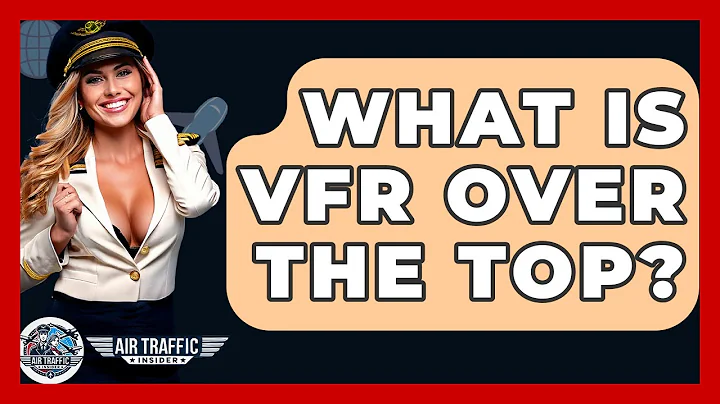 What Is VFR Over The Top? - Air Traffic Insider