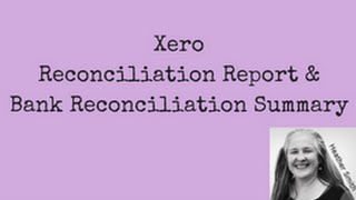 XERO Reconciliation Report & Bank Reconciliation Summary