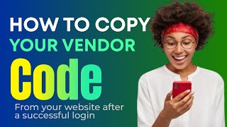 HOW TO LOGIN AND COPY YOUR VENDOR CODE 