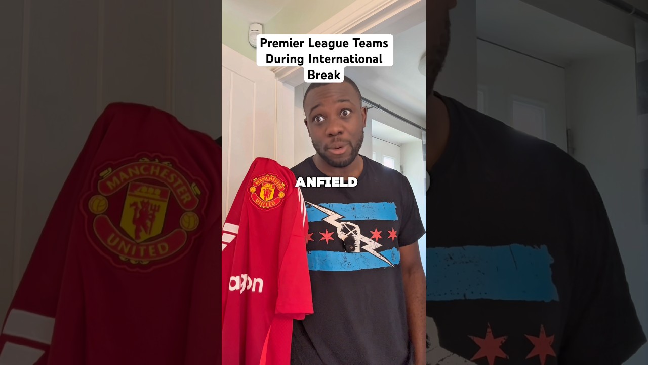 Premier League Teams During International Break