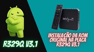 INSTALANDO A ROM ORIGINAL DO MXQ E MX9 DE PLACA R329Q V3.1