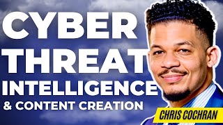 Threat Intel to Cybersecurity Creative w/ Chris Cochran @HackerValleyMedia | CYBER STORIES EP 11