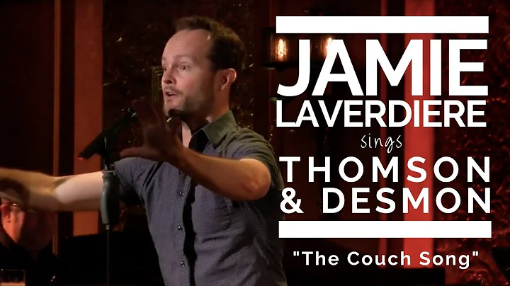 Jamie LaVerdiere  "The Couch Song" (Thomson & Desm...