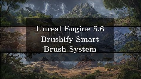 Unreal Engine 5.6: Brushify Smart Brush System