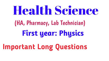 CTEVT || Health Science || Physics || First year || Important Long Questions