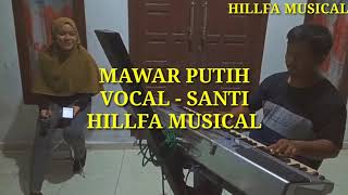 Download Lagu Mawar Putih - Vocal Santi || Hillfa Musical MP3