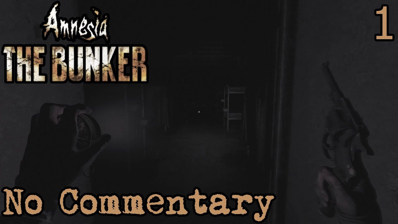Amnesia: The Bunker || Part 1 (No Commentary) - YouTube