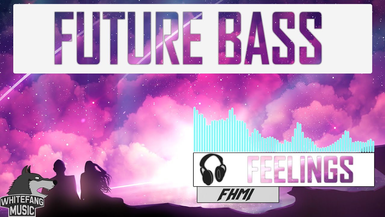 FHMI - Feelings [FUTURE BASS] - YouTube