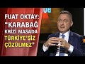 Fuat Oktay: "Azerbaycan isterse tereddüt etmeden asker yollarız"