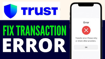 How To Fix Transaction Error On Trust Wallet 2025 (Quick & Easy Solutions)