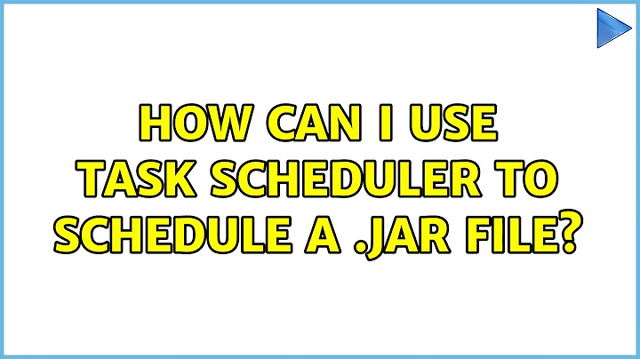 How can I use Task Scheduler to schedule a .jar file? (3 Solutions!!)