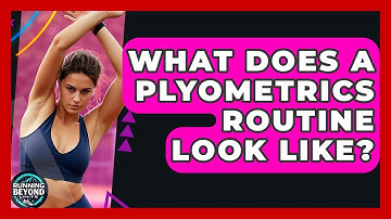 What Does A Plyometrics Routine Look Like? - Running Beyond Limits
