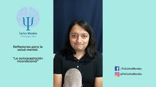 Reflexiones para la salud mental ✅: 'La autoaceptación incondicional ❤️‍🩹“ . by Carlos Morales Psicólogo 228 views 8 months ago 5 minutes, 8 seconds