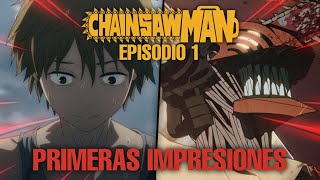 MIS PRIMERAS IMPRESIONES DE CHAINSAW MAN - EPISODIO 1 | EL PIBE MOTOSIERRA