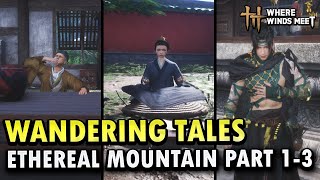 Ethereal Mountain Part 1-3 (Wandering Tales) | Where Winds Meet