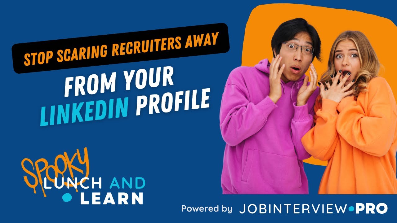 Spooky Lunch & Learn Stop Scaring Recruiters with Your LinkedIn
