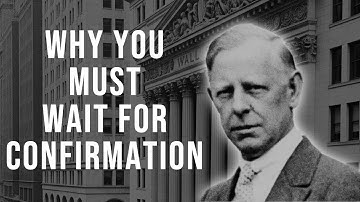 Why You Must Wait for Confirmation – How Patience Avoids Expensive False Breakouts | Jesse Livermore