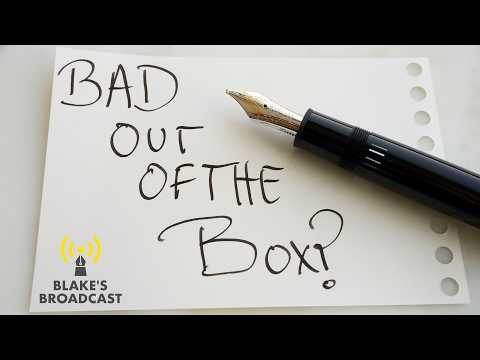 Why Do Some Brand New Fountain Pens Write So Badly?