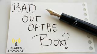 Why Do Some Brand New Fountain Pens Write So Badly?