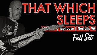 2025-03.08 That Which Sleeps @ the Taphouse (Norfolk, VA) | [FULL SET]
