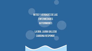 Mitos y Verdades de las Enfermedades Autoinmunes