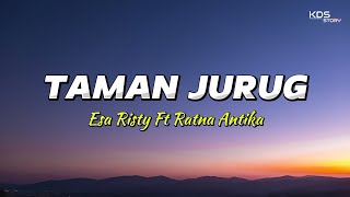 TAMAN JURUG - ESA RISTY (LIRIK)