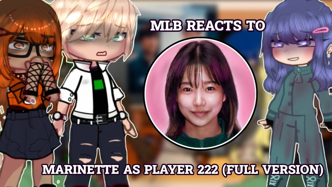 MLB REACTS TO MARINETTE AS PLAYER 222 // FULL VERSION // SQUIDGAME 3 // ARIANA BLOSSOM🌸