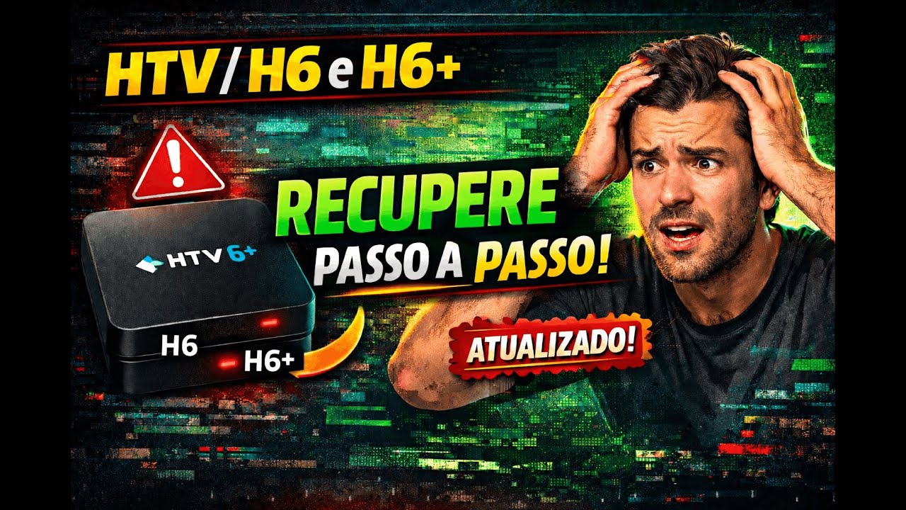 HTV 6 e 6+ Travado? Aprenda Como Recuperar Passo a Passo (Atualizado)