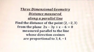 Distance of a point from a plane measured along a parallel line.