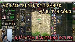VÕ LÂM TRUYỀN KỲ 1: BẢN 3D - SV VN ĐANG BỊ TẤN CÔNG - TẠM QUẪY BẢN TRUNG CHO ĐỠ GHIỀN screenshot 1