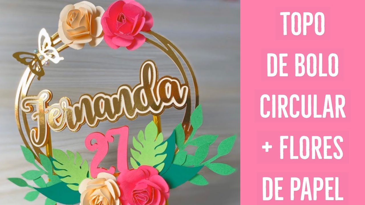 Topo / Topper de Bolo Adulto Feminino Personalizado 3D Flores