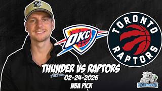 Oklahoma City Thunder vs Toronto Raptors 2/24/26 NBA Free Picks & Prediction | NBA Betting Tips