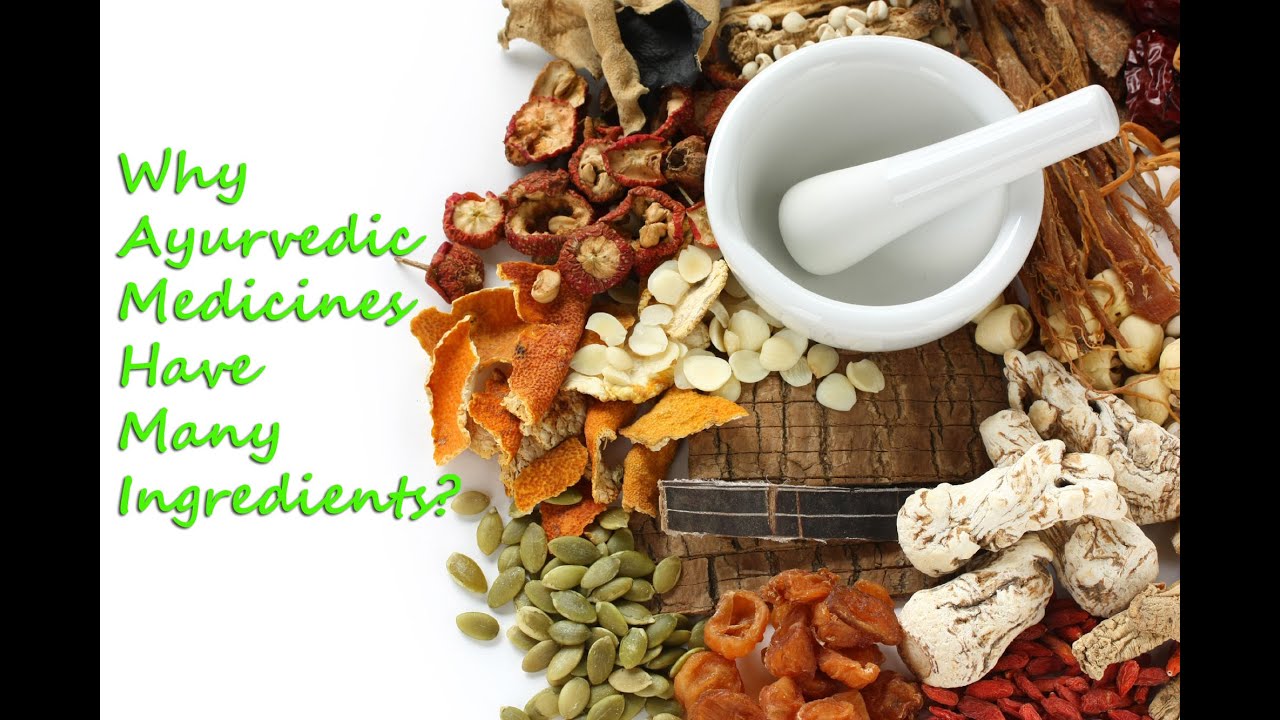 Why Ayurvedic Medicines Contain Many Ingredients YouTube