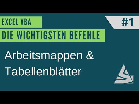 EXCEL VBA Die wichtigsten Befehle #1 -  Arbeitsmappen & Tabellenblätter ansprechen, sortieren, ...