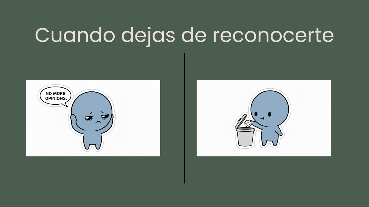 Cuando dejas de reconocerte