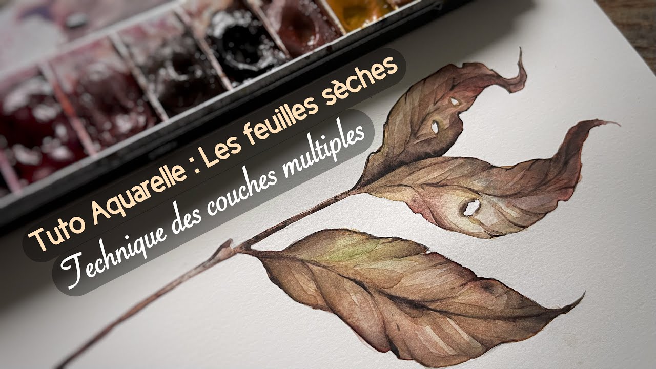 Feuilles sèches à l’aquarelle (technique des couches multiples)