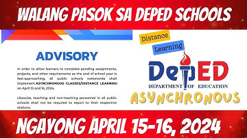 WALANG PASOK (F2F) sa Public Schools sa  April 15-16, 2024 (Asynchronous/Distance Learning) - DepEd