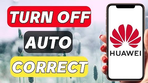Turn off auto correct text in huawei | huawei keyboard settings