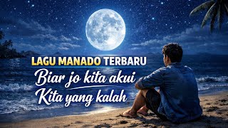 Download Lagu BIAR JO KITA AKUI KITA YANG KALAH - LAGU MANADO TERBARU 2026 | OFFICIAL MP3